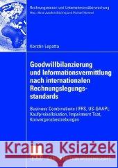 Goodwillbilanzierung Und Informationsvermittlung Nach Internationalen Rechnungslegungsstandards: Business Combinations (Ifrs, Us-Gaap), Kaufpreisallok Lopatta, Kerstin 9783835003620 Deutscher Universitatsverlag