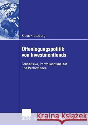 Offenlegungspolitik Von Investmentfonds: Fondsrisiko, Portfoliooptimalität Und Performance Kempf, Prof Dr Alexander 9783835003668 Deutscher Universitatsverlag