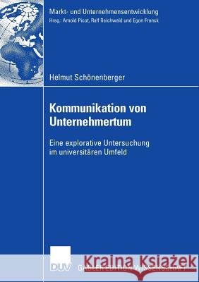 Kommunikation Von Unternehmertum: Eine Explorative Untersuchung Im Universitären Umfeld Reichwald, Prof Dr Prof H. C. Dr H. C. R 9783835003675 Deutscher Universitatsverlag