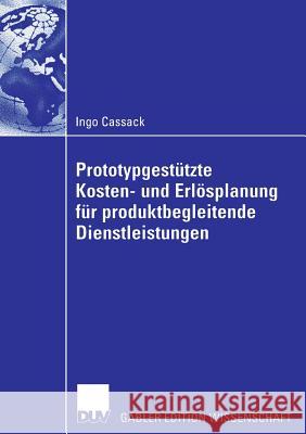 Prototypgestützte Kosten- Und Erlösplanung Für Produktbegleitende Dienstleistungen Horváth, Prof Dr Péter 9783835003736 Deutscher Universitatsverlag