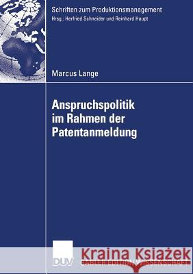 Anspruchspolitik Im Rahmen Der Patentanmeldung Marcus Lange Prof Dr Reinhard Haupt 9783835003750 Springer