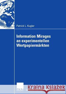 Information Mirages an Experimentellen Wertpapiermärkten Gerke, Prof Dr Wolfgang 9783835003774 Deutscher Universitatsverlag