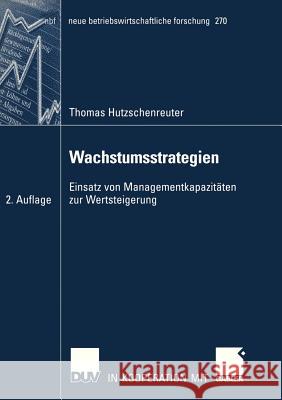 Wachstumsstrategien: Einsatz Von Managementkapazitäten Zur Wertsteigerung Hungenberg, Prof Dr Harald 9783835003903