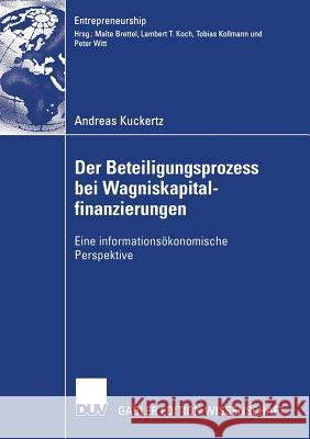 Der Beteiligungsprozess Bei Wagniskapitalfinanzierungen: Eine Informationsökonomische Perspektive Kollmann, Prof Dr Tobias 9783835003910 Deutscher Universitatsverlag