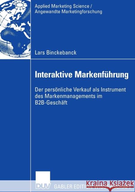 Interaktive Markenführung: Der Persönliche Verkauf ALS Instrument Des Markenmanagements Im B2b-Geschäft Binckebanck, Lars 9783835003965 Gabler