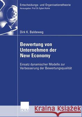 Bewertung Von Unternehmen Der New Economy: Einsatz Dynamischer Modelle Zur Verbesserung Der Bewertungsqualität Kahle, Prof Dr Egbert 9783835004221 Gabler