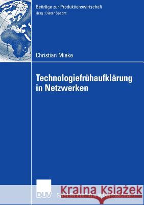 Technologiefrühaufklärung in Netzwerken: Entscheidungsmodelle, Organisation, Methodik Specht, Prof Dr Dieter 9783835004450 Deutscher Universitatsverlag