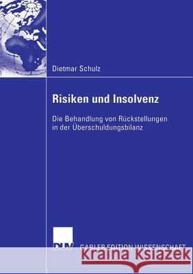 Risiken Und Insolvenz: Die Behandlung Von Rückstellungen in Der Überschuldungsbilanz Schwab, Prof Dr Martin 9783835004467 Deutscher Universitatsverlag