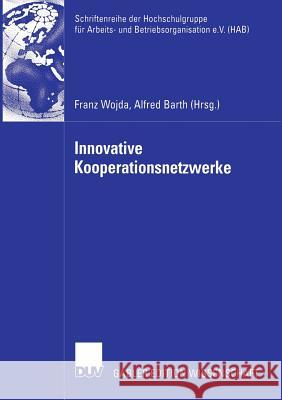 Innovative Kooperationsnetzwerke Franz Wojda Alfred Barth 9783835004634 Deutscher Universitatsverlag