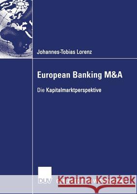 European Banking M&A: Die Kapitalmarktperspektive Schiereck, Prof Dr Dirk 9783835004757
