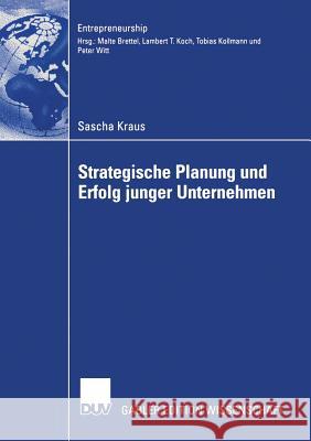 Strategische Planung Und Erfolg Junger Unternehmen Sascha Kraus Prof Dr Erich J. Schwarz 9783835005068