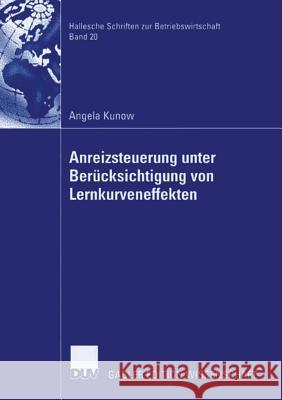 Anreizsteuerung Unter Berücksichtigung Von Lernkurveneffekten Weiser, Prof Dr Christoph 9783835005105 Deutscher Universitatsverlag