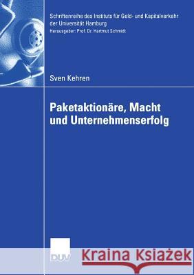 Paketaktionäre, Macht Und Unternehmenserfolg Schmidt, Prof Dr Hartmut 9783835005143