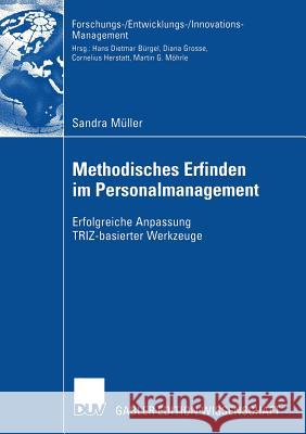 Methodisches Erfinden Im Personalmanagement: Erfolgreiche Anpassung Triz-Basierter Werkzeuge Möhrle, Prof Dr Martin G. 9783835005198 Springer