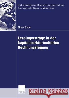 Leasingverträge in Der Kapitalmarktorientierten Rechnungslegung Mellwig, Prof Dr Winfried 9783835005211 Deutscher Universitatsverlag
