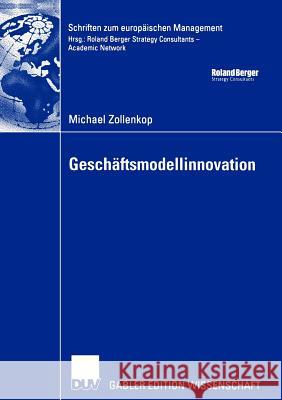 Geschäftsmodellinnovation: Initiierung Eines Systematischen Innovationsmanagements Für Geschäftsmodelle Auf Basis Lebenszyklusorientierter Frühau Knyphausen-Aufseß, Prof Dr Dodo Zu 9783835005327 Gabler