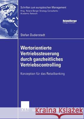 Wertorientierte Vertriebssteuerung Durch Ganzheitliches Vertriebscontrolling: Konzeption Für Das Retailbanking Eilenberger, Prof Dr Guido 9783835005792