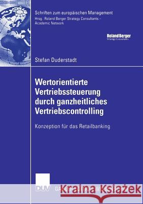 Wertorientierte Vertriebssteuerung Durch Ganzheitliches Vertriebscontrolling: Konzeption Für Das Retailbanking Eilenberger, Prof Dr Guido 9783835005792 Gabler