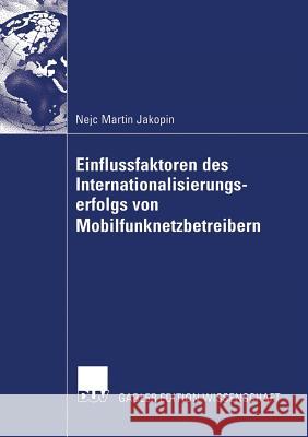 Einflussfaktoren Des Internationalisierungserfolgs Von Mobilfunknetzbetreibern Gerpott, Prof Dr Torsten 9783835005976