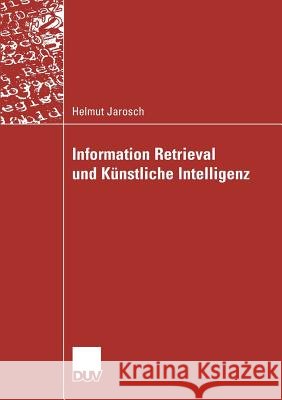Information Retrieval Und Künstliche Intelligenz Jarosch, Helmut 9783835005983 Vieweg+Teubner