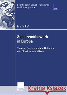 Steuerwettbewerb in Europa: Theorie, Empirie Und Die Definition Von Effektivsteuersätzen Schreiber, Prof Dr Ulrich 9783835006140