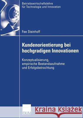 Kundenorientierung Bei Hochgradigen Innovationen: Konzeptualisierung, Empirische Bestandsaufnahme Und Erfolgsbetrachtung Trommsdorff, Prof Dr Volker 9783835006409