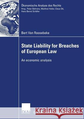 State Liability for Breaches of European Law: An Economic Analysis Bert Va Prof Dr Hans Bernd Sc 9783835006539 Deutscher Universitats Verlag