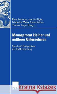 Management Kleiner Und Mittlerer Unternehmen: Stand Und Perspektiven Der Kmu-Forschung Letmathe, Peter Eigler, Joachim Welter, Friederike 9783835006607