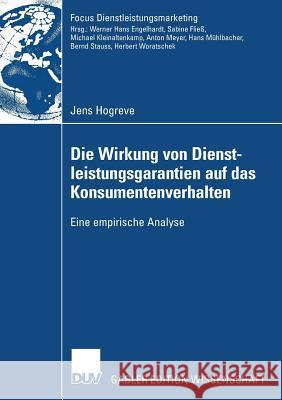 Die Wirkung Von Dienstleistungsgarantien Auf Das Konsumentenverhalten: Eine Empirische Analyse Jens Hogreve Prof Dr Sabine Flie 9783835007109 Deutscher Universitats Verlag