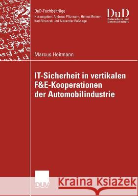 It-Sicherheit in Vertikalen F&e-Kooperationen Der Automobilindustrie Marcus Heitmann Gabriel Und Prof Dr Hans-Ottmar Beckmann 9783835007215 Deutscher Universitats Verlag