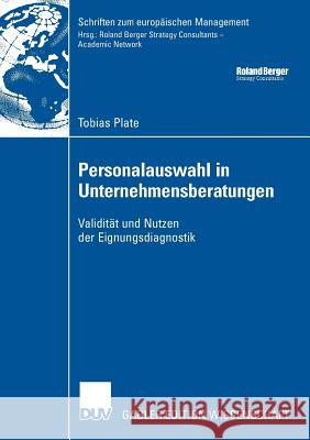 Personalauswahl in Unternehmensberatungen: Validität Und Nutzen Der Eignungsdiagnostik Wittmann, Prof Dr Werner W. 9783835007437 Deutscher Universitats Verlag