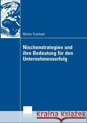 Nischenstrategien Und Ihre Bedeutung Für Den Unternehmenserfolg Kühn, Prof Dr Richard 9783835007529