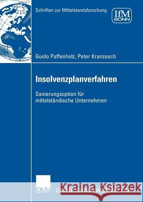 Insolvenzplanverfahren: Sanierungsoption Für Mittelständische Unternehmen Paffenholz, Guido 9783835007925 Gabler