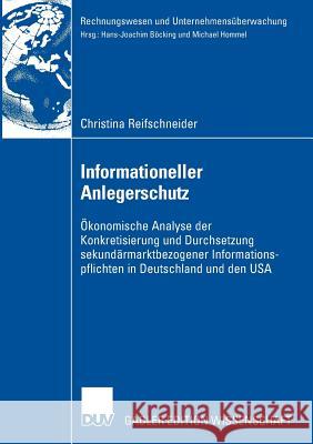 Informationeller Anlegerschutz: Ökonomische Analyse Der Konkretisierung Und Durchsetzung Sekundärmarktbezogener Informationspflichten in Deutschland U Wüstemann, Prof Dr Jens 9783835008106 Deutscher Universitats Verlag