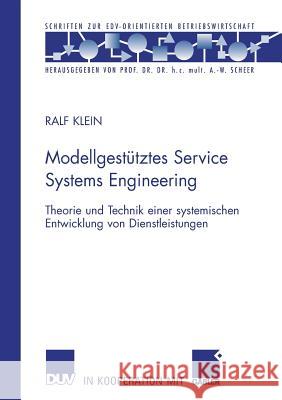 Modellgestütztes Service Systems Engineering: Theorie Und Technik Einer Systemischen Entwicklung Von Dienstleistungen Scheer, Prof Dr Dr H. C. Mult a. -W 9783835008250 Deutscher Universitats Verlag