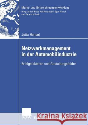 Netzwerkmanagement in Der Automobilindustrie: Erfolgsfaktoren Und Gestaltungsfelder Reichwald, Prof Dr Prof H. C. Dr H. C. R 9783835008649 Deutscher Universitatsverlag