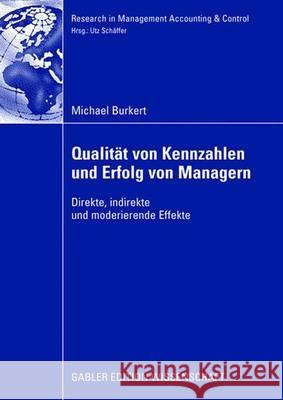 Qualität Von Kennzahlen Und Erfolg Von Managern: Direkte, Indirekte Und Moderierende Effekte Schäffer, Prof Dr Utz 9783835008694 Gabler Verlag