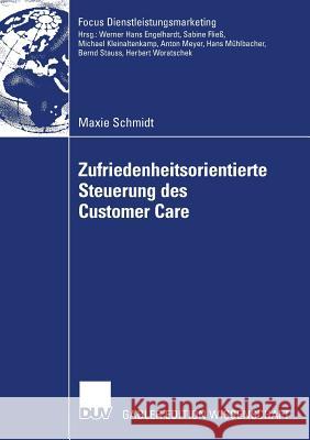 Zufriedenheitsorientierte Steuerung Des Customer Care: Management Von Customer Care Partnern Mittels Zufriedenheits-Service Level Standards Schmidt, Maxie   9783835009172 Gabler
