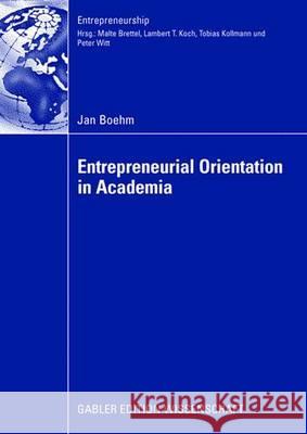 Entrepreneurial Orientation in Academia Jan Boehm Prof Dr Malte Brettel 9783835009332