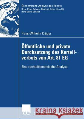 Öffentliche Und Private Durchsetzung Des Kartellverbots Von Art. 81 Eg: Eine Rechtsökonomische Analyse Krüger, Hans-Wilhelm 9783835009424