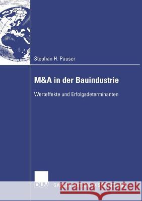 M&A in Der Bauindustrie: Werteffekte Und Erfolgsdeterminanten Schiereck, Prof Dr Dirk 9783835009431
