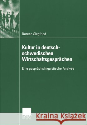 Kultur in Deutsch-Schwedischen Wirtschaftsgesprächen: Eine Gesprächslinguistische Analyse Hornscheidt, Pd Dr Antje 9783835060142 Deutscher Universitats Verlag
