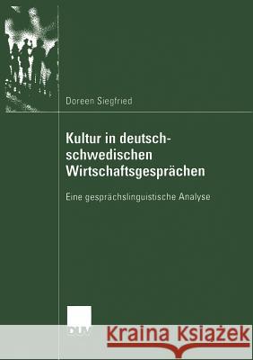 Kultur in Deutsch-Schwedischen Wirtschaftsgesprächen: Eine Gesprächslinguistische Analyse Hornscheidt, Pd Dr Antje 9783835060142 Deutscher Universitats Verlag