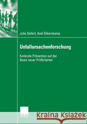 Unfallursachenforschung: Konkrete Prävention Auf Der Basis Neuer Prüfkriterien Seifert, Julia 9783835060258 Deutscher Universitatsverlag