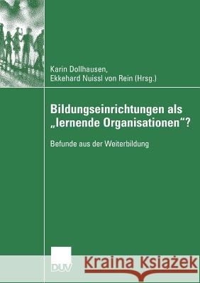 Bildungseinrichtungen ALS Lernende Organisationen?: Befunde Aus Der Weiterbildung Dollhausen, Karin 9783835060425 Deutscher Universitats Verlag