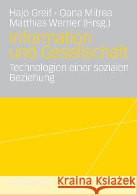 Information Und Gesellschaft: Technologien Einer Sozialen Beziehung Greif, Hajo 9783835070073 Deutscher Universitats Verlag