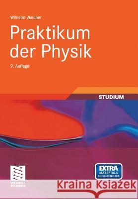 Praktikum Der Physik Walcher, Wilhelm 9783835100466 Vieweg+Teubner