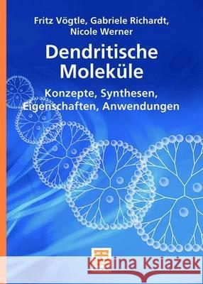 Dendritische Moleküle: Konzepte, Synthesen, Eigenschaften, Anwendungen Vögtle, Fritz 9783835101166 Vieweg+Teubner
