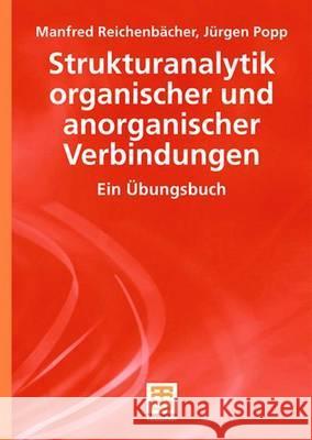 Strukturanalytik Organischer Und Anorganischer Verbindungen: Ein Übungsbuch Reichenbächer, Manfred 9783835101906 Vieweg+Teubner