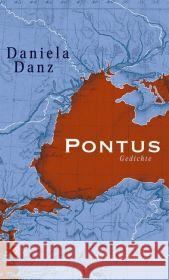 Pontus : Gedichte Danz, Daniela   9783835304765 Wallstein